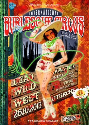 The Dead Wild West Halloween edition of the International Burlesque Circus - Hollands most spectacular burlesque event!